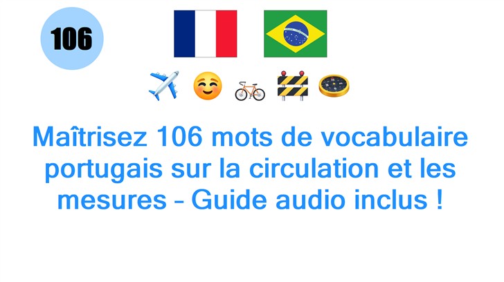 Maîtrisez 106 mots de vocabulaire portugais sur la circulation et les mesures – Guide audio inclus !